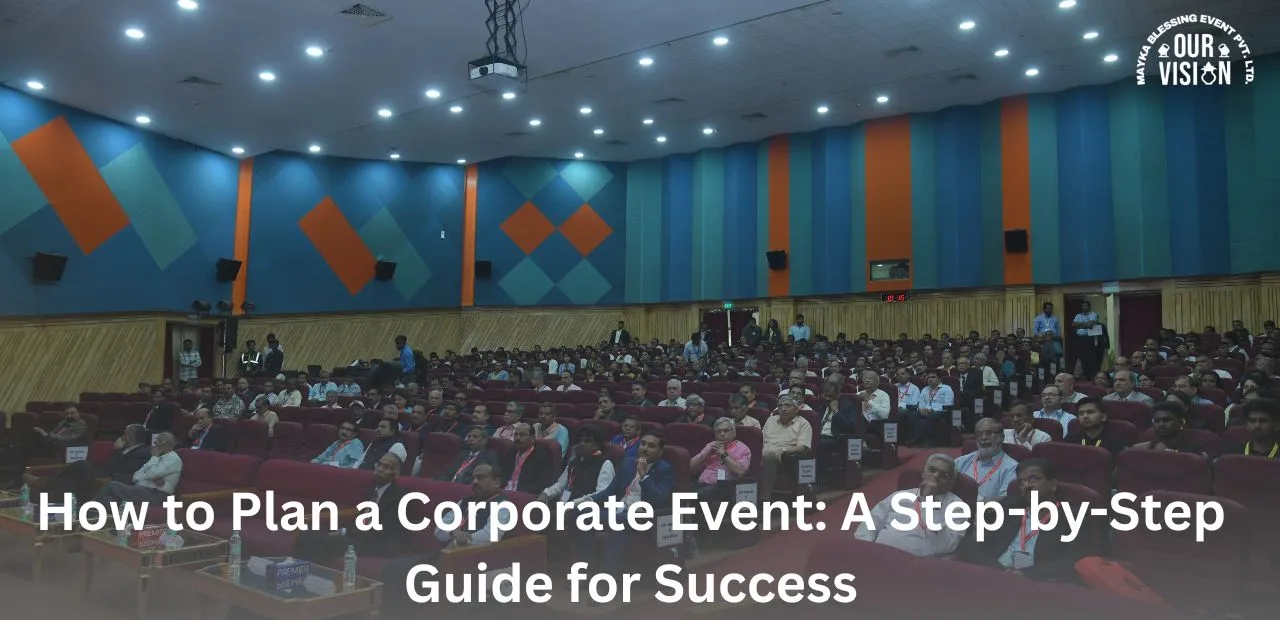 How to Plan a Corporate Event A Step-by-Step Guide for Success