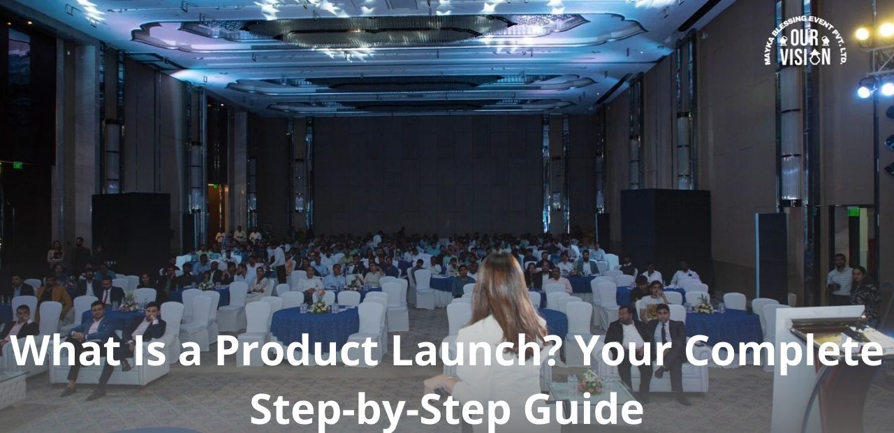 What Is a Product Launch? Your Complete Step-by-Step Guide