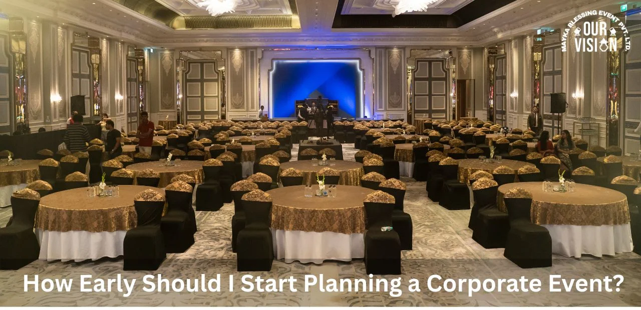 How Early Should I Start Planning a Corporate Event?